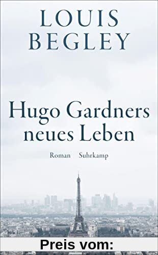 Hugo Gardners neues Leben: Roman | Eine bittersüße späte Romanze – lakonisch und unsentimental (suhrkamp taschenbuch)